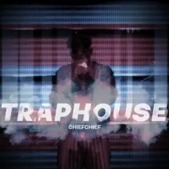 Traphouse - Single by Chief Chief album reviews, ratings, credits