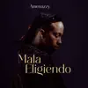 Mala Eligiendo - Single album lyrics, reviews, download