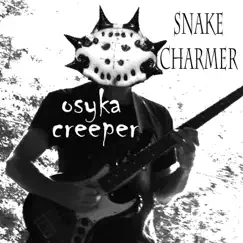 Snake Charmer - Single by Osyka Creeper album reviews, ratings, credits