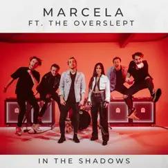 In the Shadows (feat. The Overslept) - Single by Marcela album reviews, ratings, credits