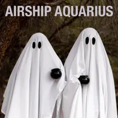 For Those About to Haunt (We Salute You) - Single by Airship Aquarius album reviews, ratings, credits