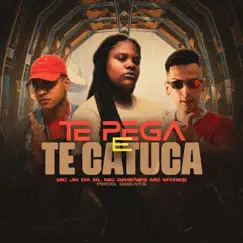 Te Pega e Te Catuca (feat. MC JK Da BL) - Single by Mc Myres & Mc Gimenes album reviews, ratings, credits