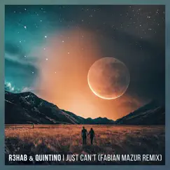 I Just Can't (Fabian Mazur Remix) - Single by R3HAB & Quintino album reviews, ratings, credits