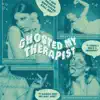 ghosted my therapist album lyrics, reviews, download