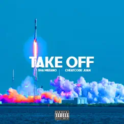 Take Off (feat. Sha Miliano) Song Lyrics