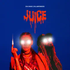 JUICE - Single by Eva Shaw & DillanPonders album reviews, ratings, credits