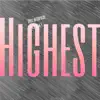 Highest - Single album lyrics, reviews, download