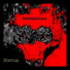 Eternal - Single by MetaLafricana album reviews, ratings, credits
