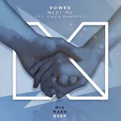 Meet Me (feat. Owen Danoff) - Single by VOWED album reviews, ratings, credits