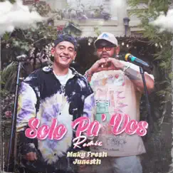 Solo Pa' Vos - Single by Maky Fresh & Junesth album reviews, ratings, credits