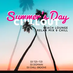 Summer's Day Chillout (Beach Lounge Relax Mix & Chill) by DJ Tzi-tzi, DJ Domain & DJ Chill Groove album reviews, ratings, credits