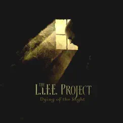 Dying Of The Light - Single by The L.I.F.E. Project album reviews, ratings, credits