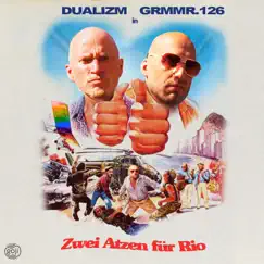 Zwei Atzen für Rio - EP by Dualizm & Grmmr.126 album reviews, ratings, credits