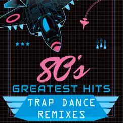 80s Greatest Hits: Trap Dance Remixes, Vol. 2 by Remix Kingz & The Big 80s Guys album reviews, ratings, credits
