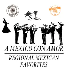 A México Con Amor: Regional Mexican Favorites by Smashtrax album reviews, ratings, credits