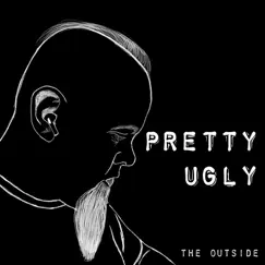 Pretty Ugly - Single by The Outside album reviews, ratings, credits