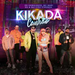 Kikada Canhão - Single by Mc Mari, Os Hawaianos & DG e Batidão Stronda album reviews, ratings, credits