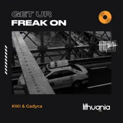 Get Ur Freak On - Single by Kiki & Gadyca album reviews, ratings, credits