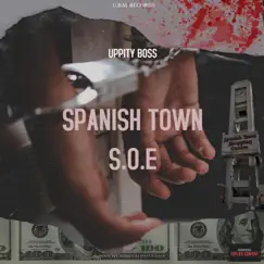 Spanish Town S.O.E - Single by Uppity Boss album reviews, ratings, credits
