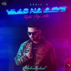 Yaad Na Aaye (Retro Pop Mix) - Single by Akull album reviews, ratings, credits