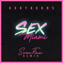 Sex In Miami Remix - Single by Kory Burns album reviews, ratings, credits