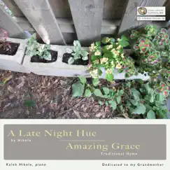 A Late Night Hue / Amazing Grace - Single by Kaleb Hikele album reviews, ratings, credits