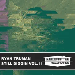 Still Diggin' Vol. II - Single by Ryan Truman album reviews, ratings, credits