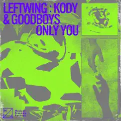Only You - Single by Leftwing : Kody & Goodboys album reviews, ratings, credits