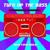 Turn Up The Bass - Single album lyrics, reviews, download
