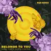 Belongs to You (R&B Remix) - Single album lyrics, reviews, download