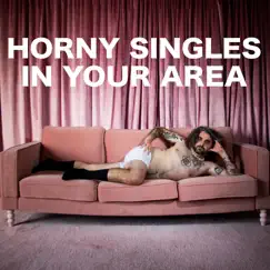 Horny Singles In Your Area by Connor Musarra album reviews, ratings, credits
