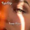 Your Eyes (feat. Coqi Santana) song lyrics