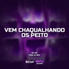 Vem Chaqualhando Os Peito - Single by Mc MN & DJ NDM album reviews, ratings, credits