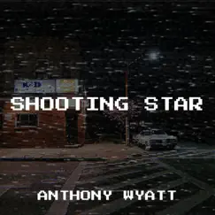Shooting Star - Single by Anthony Wyatt album reviews, ratings, credits