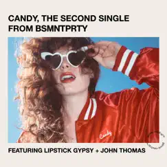 Candy - Single by BSMNTPRTY, Lipstick Gypsy & John Thomas album reviews, ratings, credits