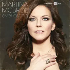 Everlasting (Bonus Track Version) by Martina McBride album reviews, ratings, credits