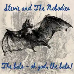 The Bats - Oh God, The Bats (A Song for Halloween) - Single by Stevie and The Nobodies album reviews, ratings, credits