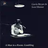 Bryars: A Man in a Room, Gambling album lyrics, reviews, download