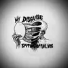 My Disguise - Single album lyrics, reviews, download