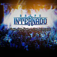 Tipo tren y los principios (Grupo Internado) - Single by Grupo Internado album reviews, ratings, credits