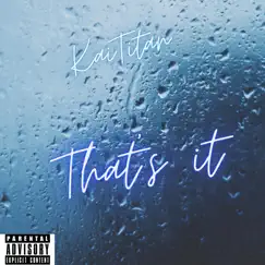 That's It - Single by KaiTitan album reviews, ratings, credits