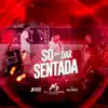 Só Quer Dar Sentada - Single album lyrics, reviews, download