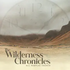 The Wilderness Chronicles (Live) by All Peoples Church album reviews, ratings, credits