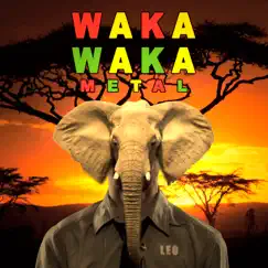 Waka Waka (This Time for Africa) [Metal Version] - Single by Leo album reviews, ratings, credits