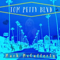 Tom Petty BLVD - Single by Mark McCafferty album reviews, ratings, credits