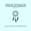 Even In My Dreams Acoustic (feat. Cooper Alan) - Single album lyrics, reviews, download