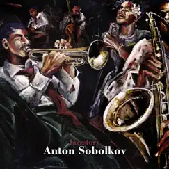 Jazzstory (Инструментал) - Single by Anton Sobolkov album reviews, ratings, credits