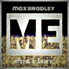 Me by Max Bradley The Epsilon album reviews, ratings, credits