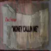Money Calling Me - Single album lyrics, reviews, download