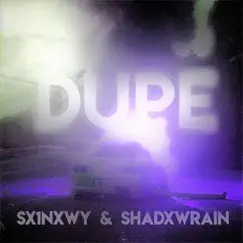 Dupe - Single by SHADXWRAIN & Sx1nxwy album reviews, ratings, credits